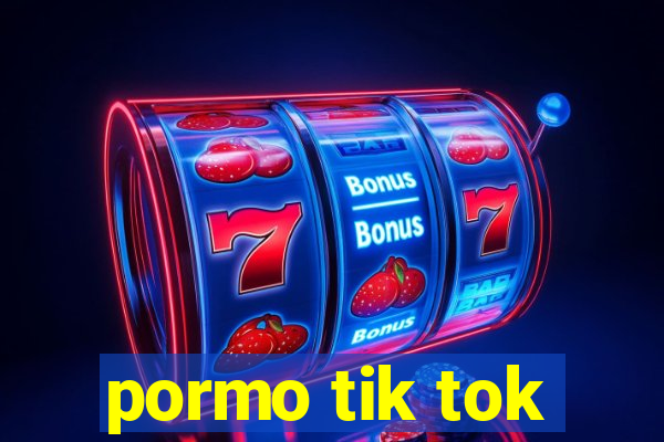 pormo tik tok